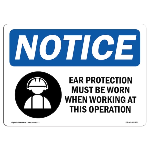 OSHA Sign, Ear Protection Must Be Worn, 24in X 18in Rigid Plastic, 24" W, 18" H, Landscape